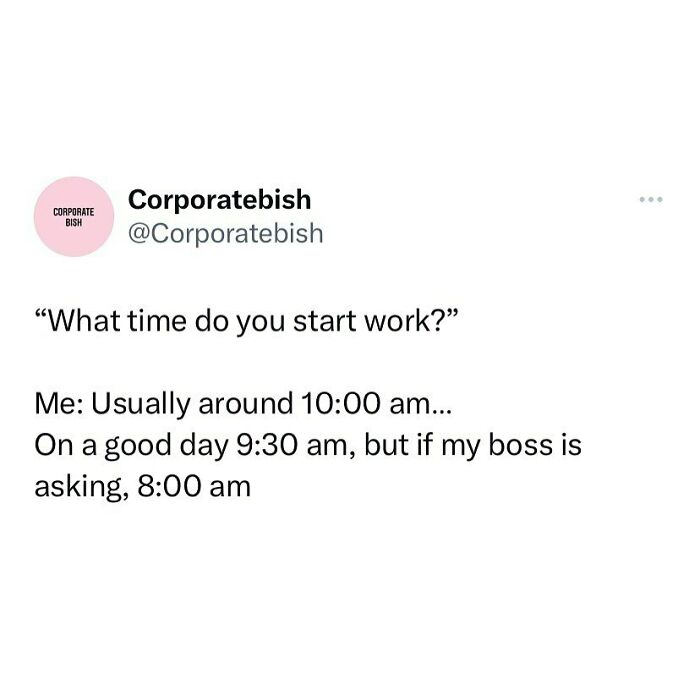 Funny work meme about start times, highlighting the difference between actual and boss-claimed hours.