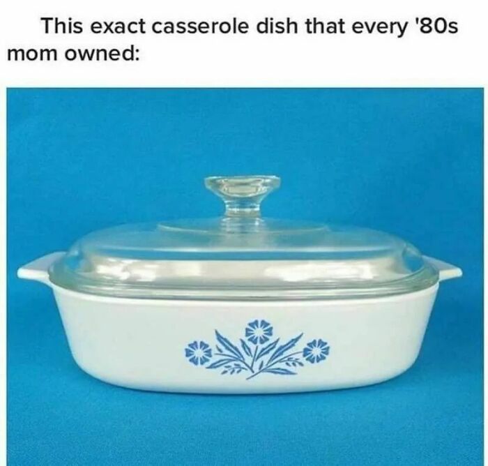 Classic 80s casserole dish with blue floral design on white, a nostalgic item from 80s and 90s kitchen collections.