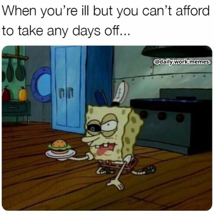SpongeBob tiredly serving a burger at work illustrating funny and relatable memes about struggling through the work day.