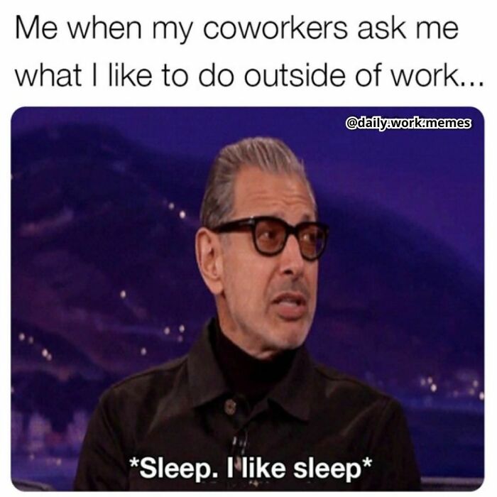 Man with glasses responding about hobbies outside work, relatable meme about sleep to get through the work day.