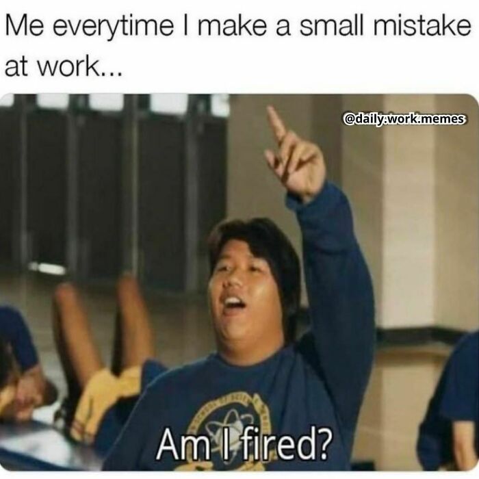 Person raising hand with caption about making mistakes at work, humorous work memes relatable to office struggles.