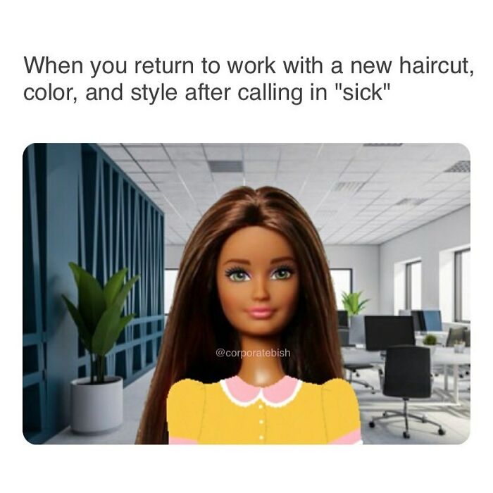 Doll in office with new hairstyle; funny work meme about calling in sick.