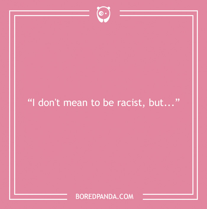 30 Of The Most Irksome Things Annoying People Often Say