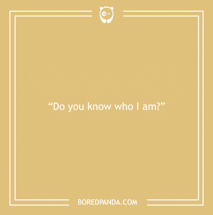 30 Of The Most Irksome Things Annoying People Often Say