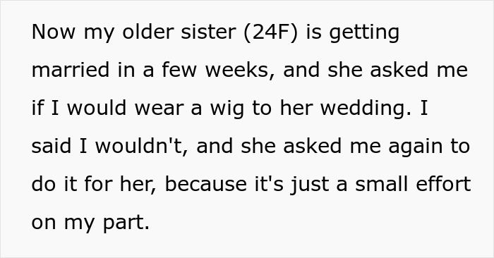 Teen Is Shocked At Sister&rsquo;s Audacity For Asking Her To Wear A Wig At Her Wedding