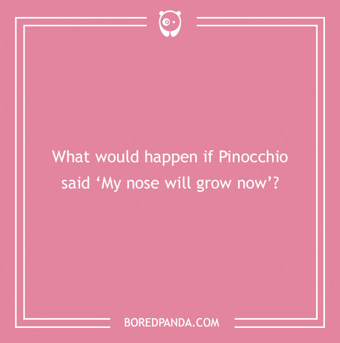 Pink background with a confusing question about Pinocchio's nose designed to make your brain hurt.
