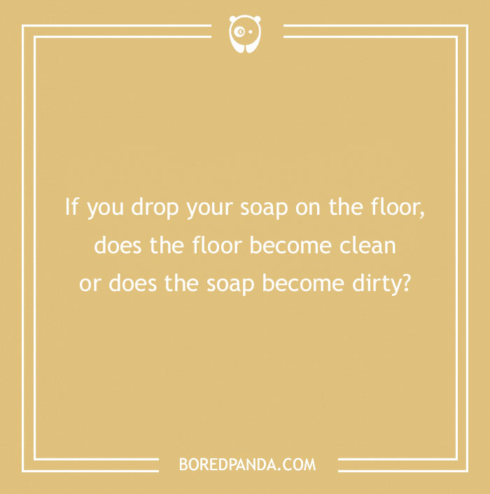 Confusing question about whether dropping soap cleans the floor or makes the soap dirty on a beige background.