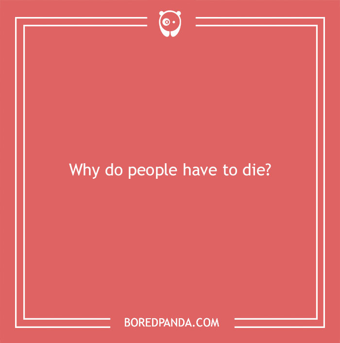 Confusing question on a red background asking why people have to die, part of brain hurting questions series.