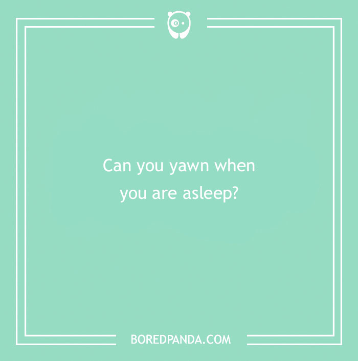 Confusing question about yawning while asleep on a simple green background with white text and boredpanda.com branding.