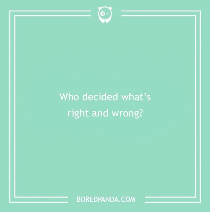 Confusing question on a teal background asking who decided what is right and wrong, highlighting brain teaser content.