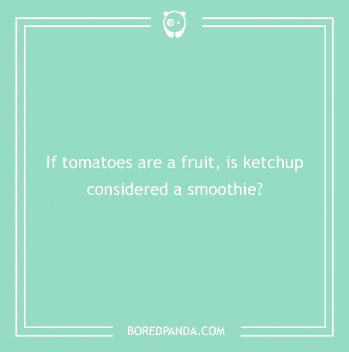 Confusing question about tomatoes being fruit and whether ketchup can be considered a smoothie on a green background.