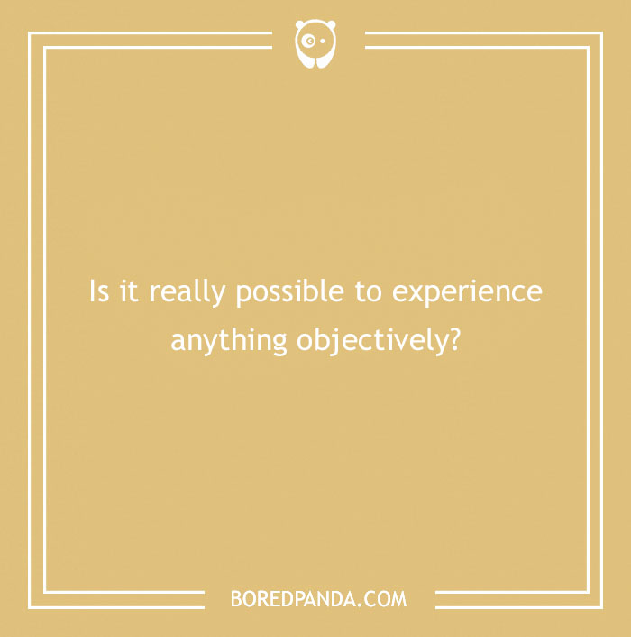 Confusing question about experiencing reality objectively on a beige background with minimalistic design from BoredPanda.