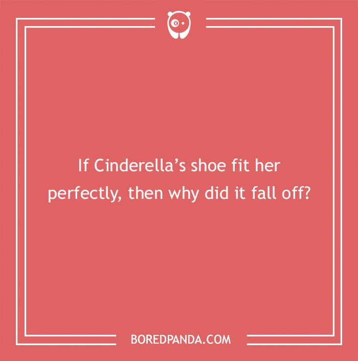 Confusing question about Cinderella’s shoe fit and why it fell off, designed to make your brain hurt and think deeply.