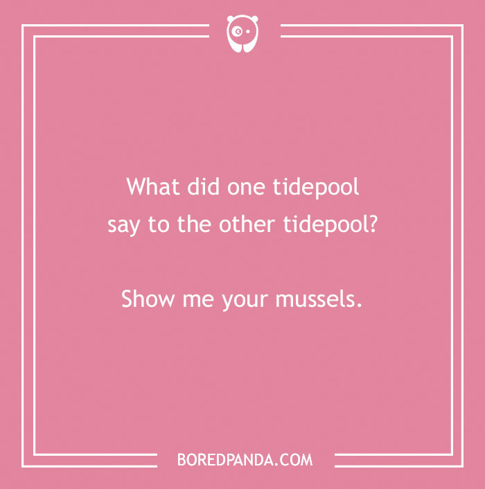 Earth Day joke on a pink background: "What did one tidepool say to the other tidepool? Show me your mussels."