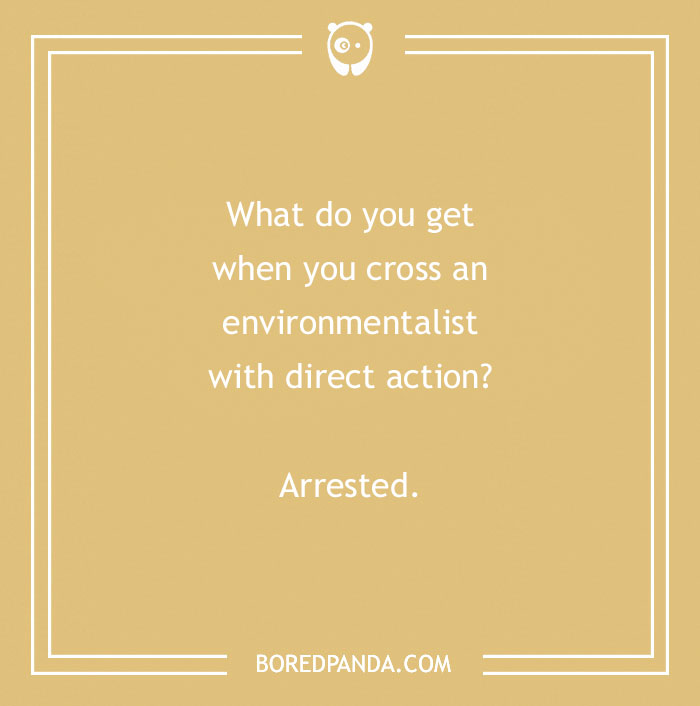 Earth Day joke about environmentalists and direct action on a beige background.