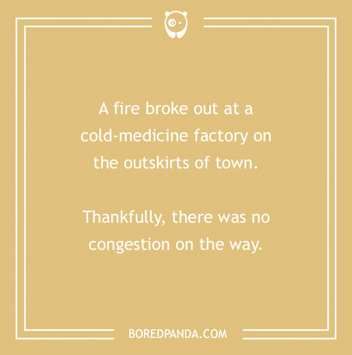 Firefighter joke about a fire at a cold-medicine factory with no congestion on the way to the scene.