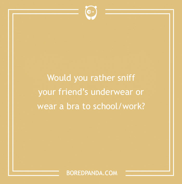 Text on beige background with a spicy "would you rather" question about underwear or a bra.