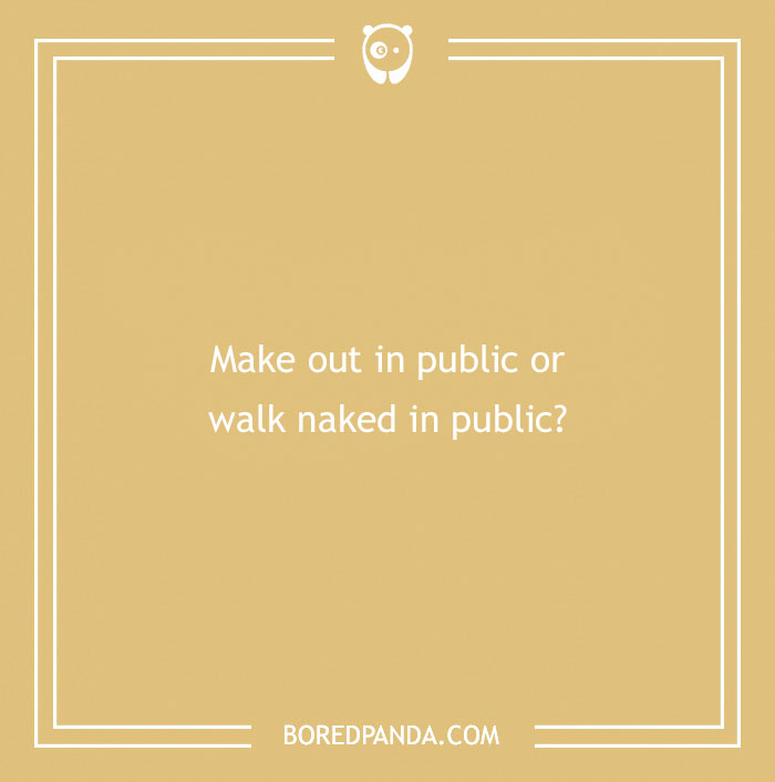 Spicy "Would You Rather" question card asking: Make out in public or walk naked in public?