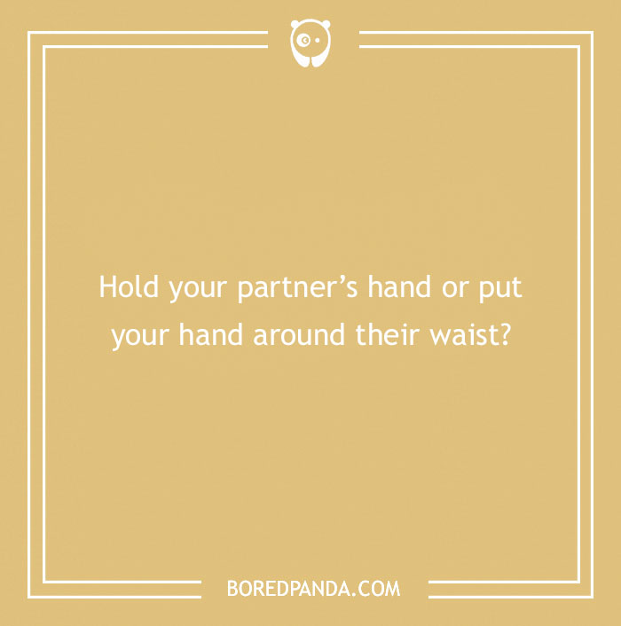 Spicy "Would You Rather" question card: Hold a partner's hand or put an arm around their waist?