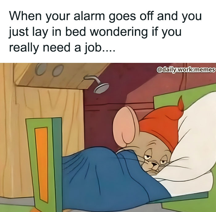 Sleepy cartoon mouse in bed, relatable work memes about struggling to get through the work day and job motivation.