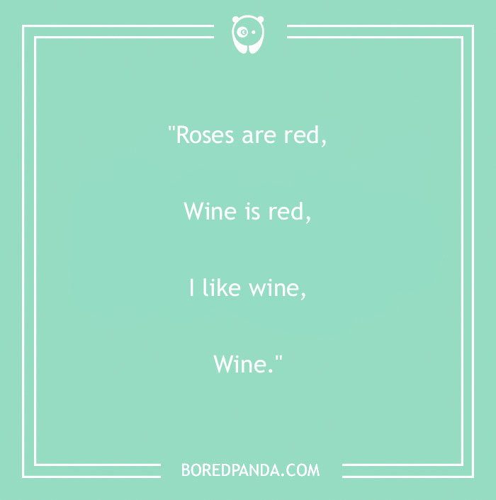 Funny "Roses Are Red" poem about wine on a teal background from Bored Panda.