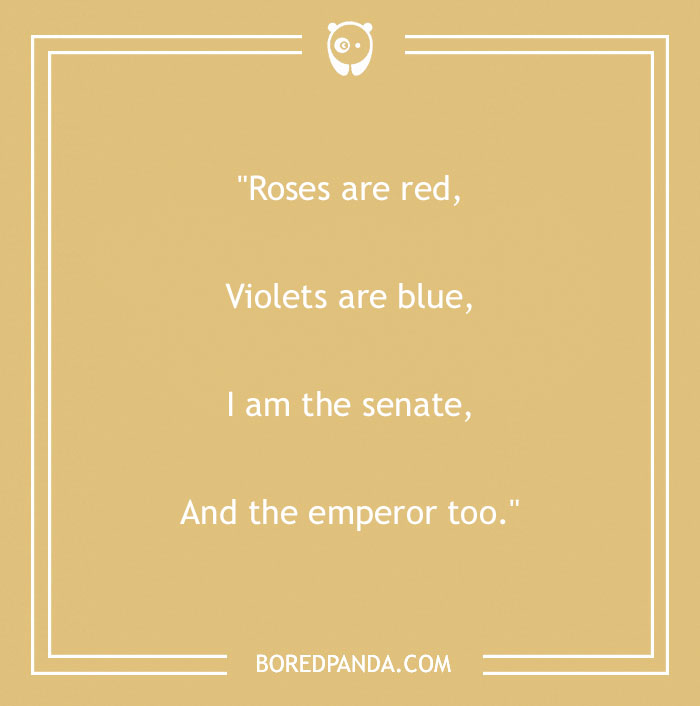 Funny "Roses Are Red" poem on a beige background with humorous twist about being the senate and the emperor.