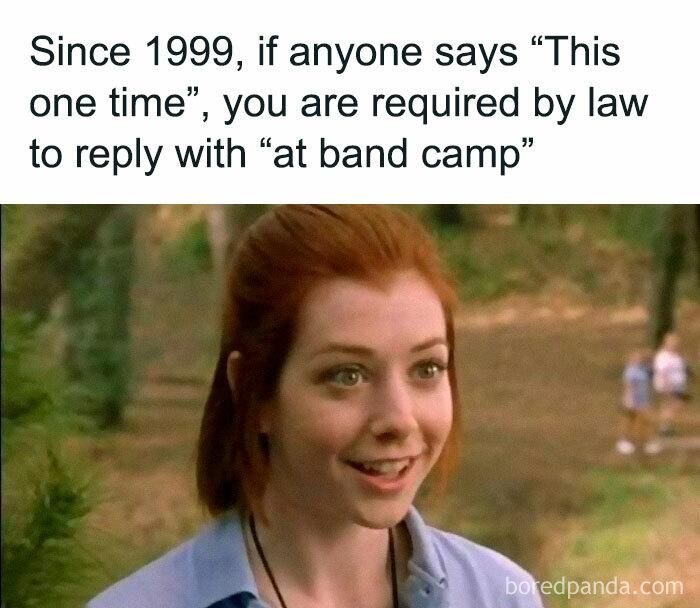 Alt text: Nostalgic ’80s and ’90s meme referencing the classic band camp phrase from a popular movie scene.