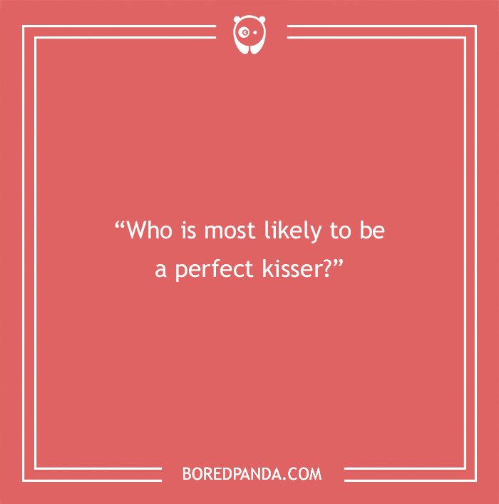 Question on a red background asking who is most likely to be a perfect kisser, related to paranoia questions to find out thoughts.