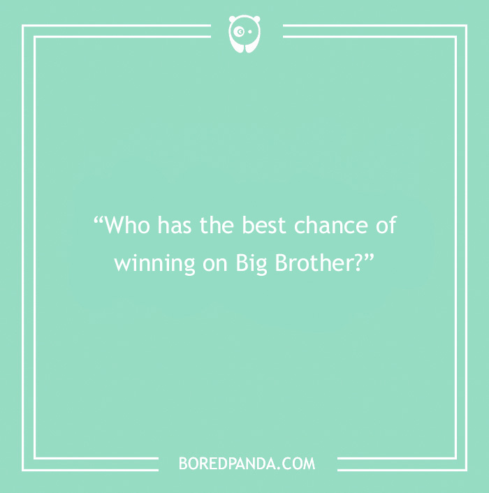 Paranoia questions asking who has the best chance of winning on Big Brother on a green background.