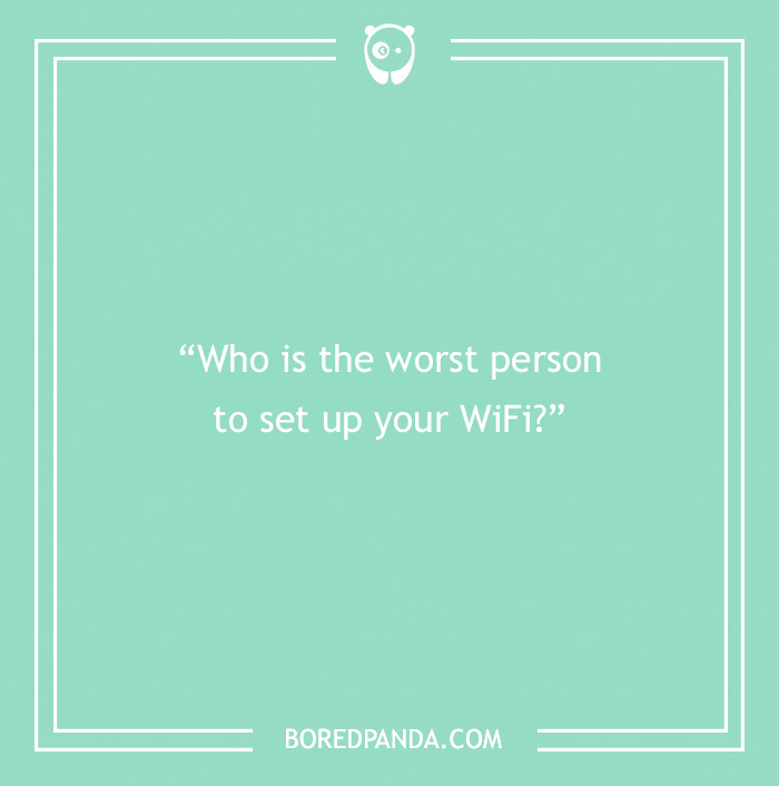Paranoia questions example on a green background asking who is the worst person to set up your WiFi to find out thoughts.