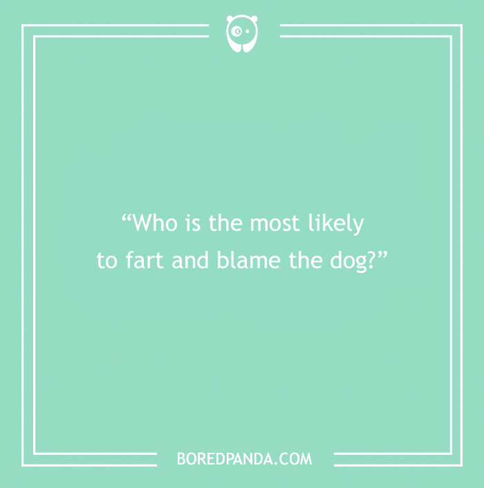 Paranoia questions on a teal background asking who is most likely to fart and blame the dog to find out what people think.