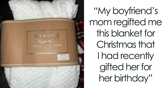 Woman Is Regifted The Same Present She Gave Her BF’s Mom, Others Share Similar Stories Online