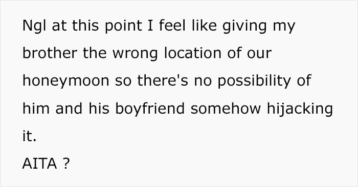 Woman Doesn’t Want Her Brother Joining Her On Honeymoon, Considers Giving Wrong Address Woman Doesn’t Want Her Brother Joining Her On Honeymoon, Considers Giving Wrong Address