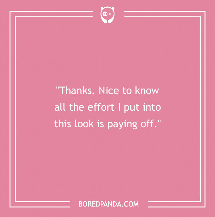 Unconventional Responses To Compliments For When You Are Stuck For Words