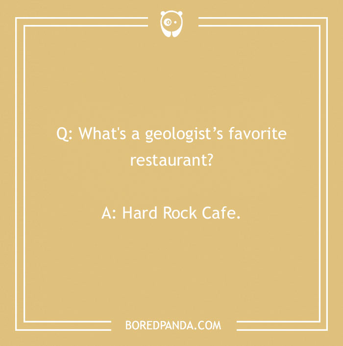 Text on image with rock joke: "What's a geologist’s favorite restaurant? Hard Rock Cafe."