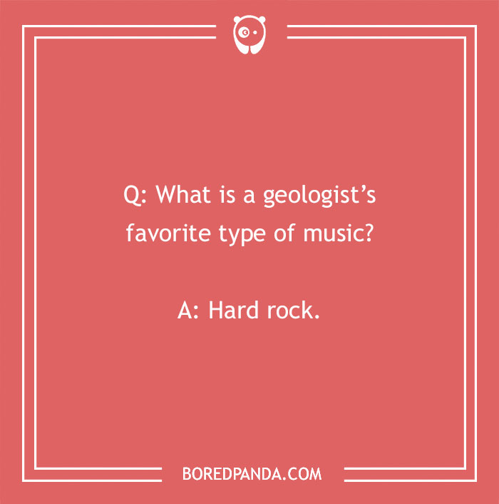 Geologist joke about favorite music, featuring hard rock humor with a playful question and answer format.