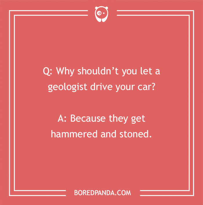 Joke image about geologists getting hammered and s****d, playing on rock humor.