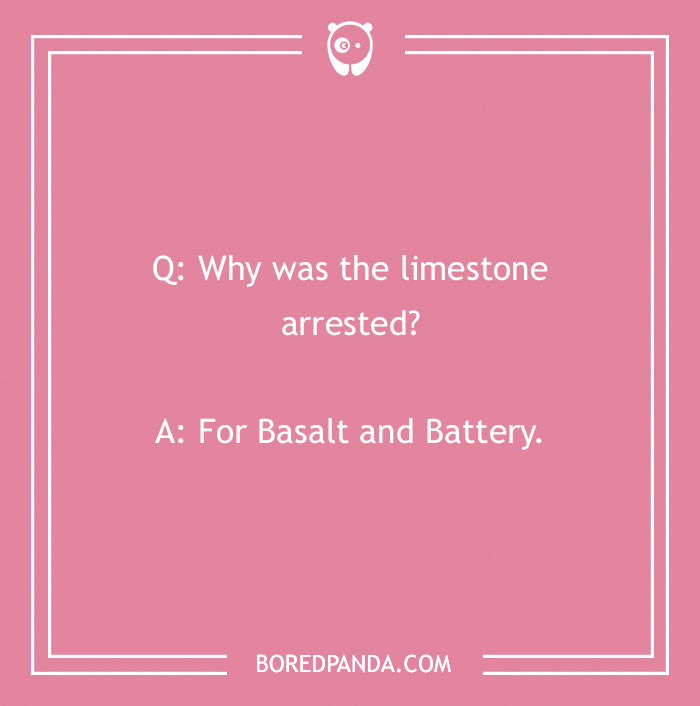 Rock joke about limestone getting arrested for basalt and battery on a pink background.