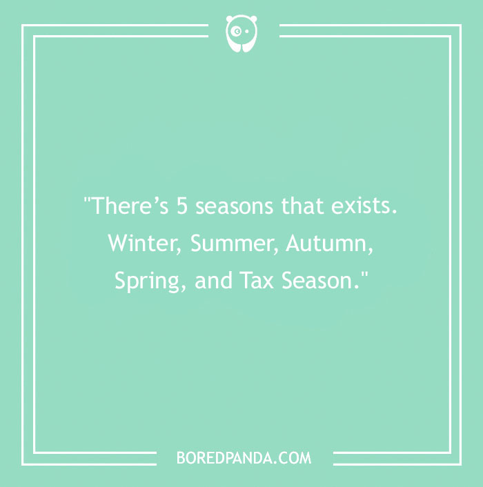 Spring joke about five seasons, adding tax season humorously to winter, summer, autumn, and spring. Text on a green background.