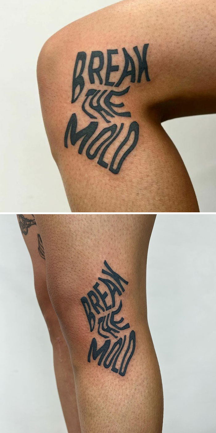 Tattoo with the phrase "Break the Mold" on a person's leg, showcasing creative hidden meaning design.