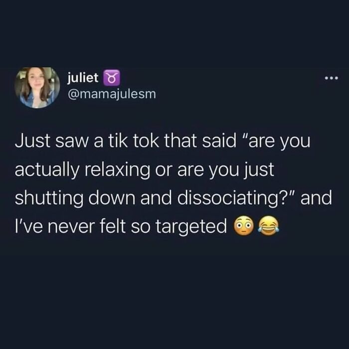 Funny meme screenshot about feeling targeted when relaxing or dissociating, perfect for social moments when not feeling social.