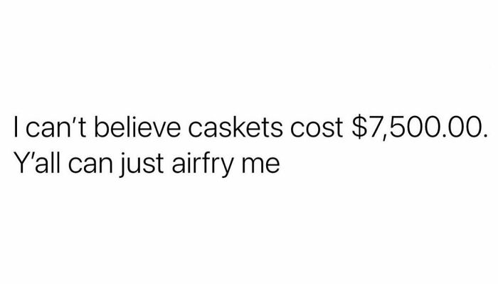 Text post from Meme Queen Instagram account joking about casket costs.
