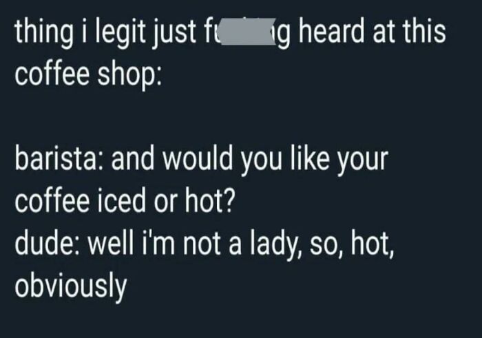 Coffee Is Apparently The Latest Thing To Be Pointlessly Gendered 🤔😅