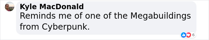 Comment by Kyle MacDonald saying it reminds him of a megabuilding from cyberpunk, referencing dystopian apartment housing.