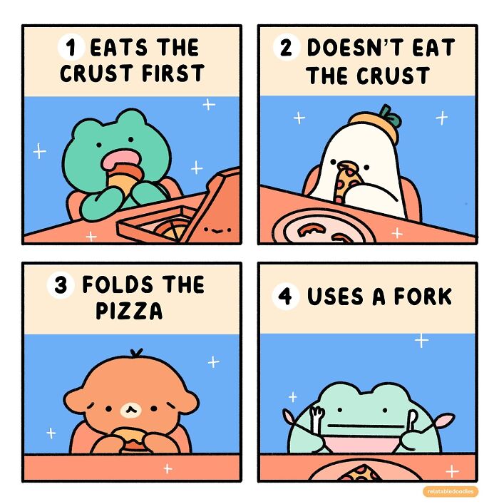 Relatable comics by artist showing four ways to eat pizza: crust first, no crust, folded, and with a fork.