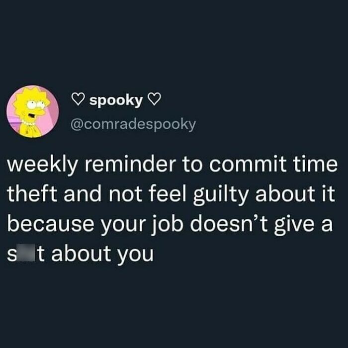 Solid Advice, Especially When Most Workplaces Are Stealing The Profits Produced By Yr Labor