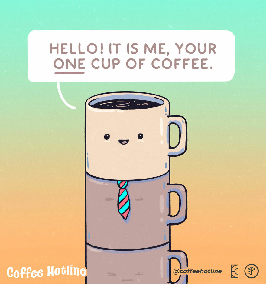 I've Only Had One Cup Of Coffee Today (3 Times)
