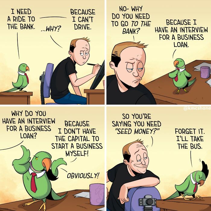 Cartoon man and talking parrot humorously discuss needing seed money in funny relatable comics by Kevin McShane.