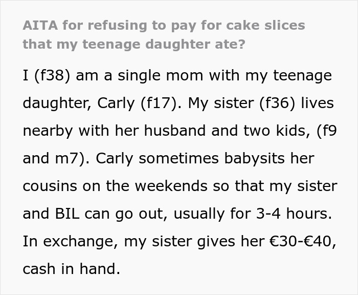 Woman Is In Disbelief After Sister Asks Her To Chip In For The Cake That Her Daughter Ate 2 Pieces Of Woman Is In Disbelief After Sister Asks Her To Chip In For The Cake That Her Daughter Ate 2 Pieces Of