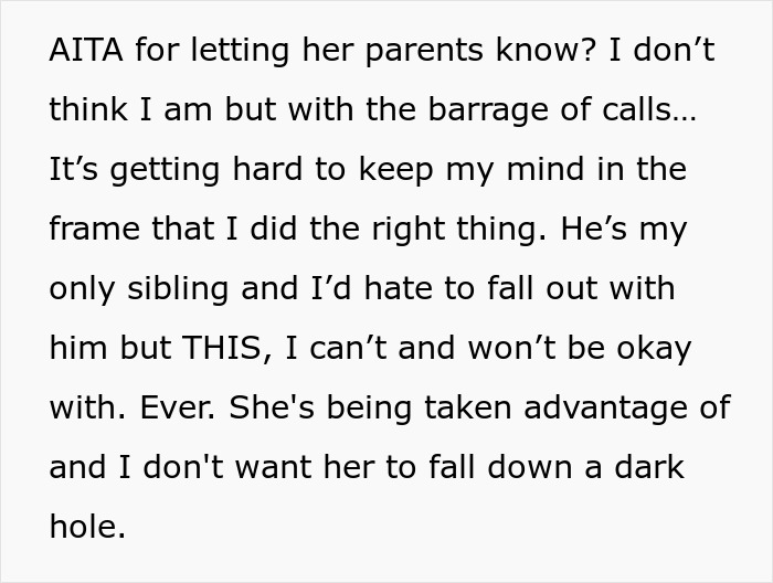 Woman Is Disgusted By Her 25 Y.O. Brother Dating A 16 Y.O., Decides To Uncover Their Secret Woman Is Disgusted By Her 25 Y.O. Brother Dating A 16 Y.O., Decides To Uncover Their Secret